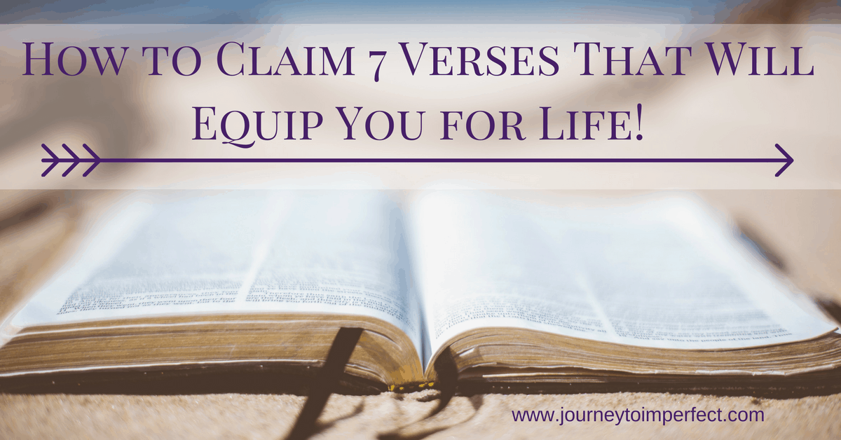How to Claim 7 Verses That Will Equip You For Life | Journey to Imperfect