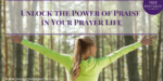 Have you ever felt like something was missing from your prayer life? It could be praise and worship. Read to learn more about unlocking the power of praise in your prayer life! {FREE PRINTABLES!}