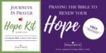 Free Prayer Kit! Pray 6 Bible verses to renew your hope. Study key words in each verse. Learn to write your own powerful prayers using the verses you are studying as a framework.